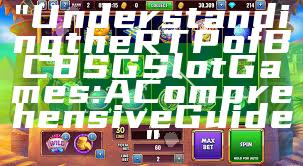 "Understanding the RTP of BC8 SG Slot Games: A Comprehensive Guide"