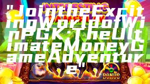 "Join the Exciting World of WinPGK: The Ultimate Money Game Adventure"