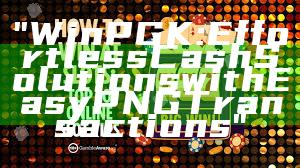 "WinPGK: Effortless Cash Solutions with Easy PNG Transactions"