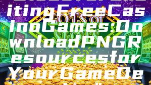 "Discover Exciting Free Casino Games: Download PNG Resources for Your Game Design"
